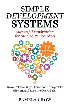 Simple Development Systems: Successful Fundraising for the One-Person Shop