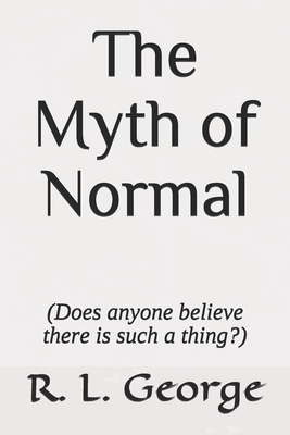 The Myth of Normal (Does anyone believe there is such a thing) (Commonsense Series)