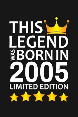 This Legend Was Born In 2005 Limited Edition: Happy 15th Birthday 15 Year Old Birthday Gift