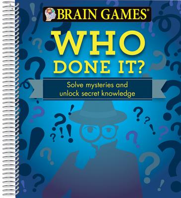 Brain Games - Who Done It: Solve Mysteries and Unlock Secret Knowledge