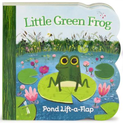Image for Little Green Frog Chunky Lift-a-Flap Board Book (Babies Love) Little Green Frog Chunky Lift-a-Flap Board Book (Babies Love)