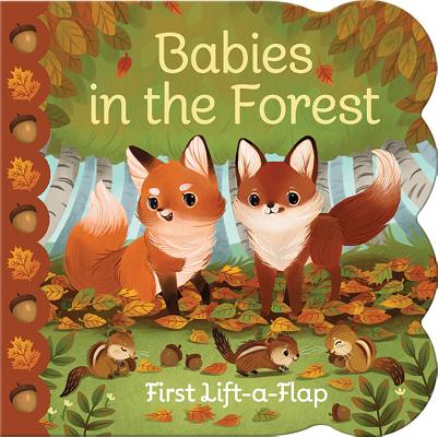 Image for Babies in the Forest Chunky Lift-a-Flap Board Book (Babies Love) Babies in the Forest Chunky Lift-a-Flap Board Book (Babies Love)