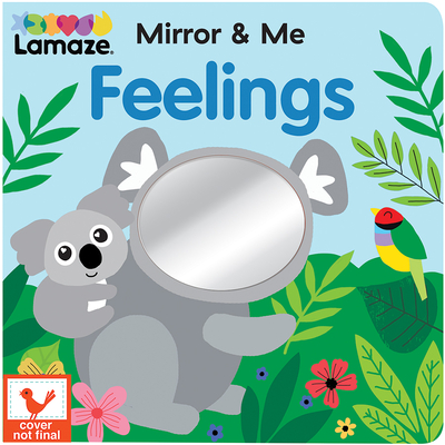 Mirror & Me Feelings: Lamaze Mirrored Board Book for Infants & Babies, Ages 0+ (Lamaze Mirror & Me)