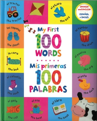 My First 100 Words / Mis Primeras 100 Palabras (Bilingual)