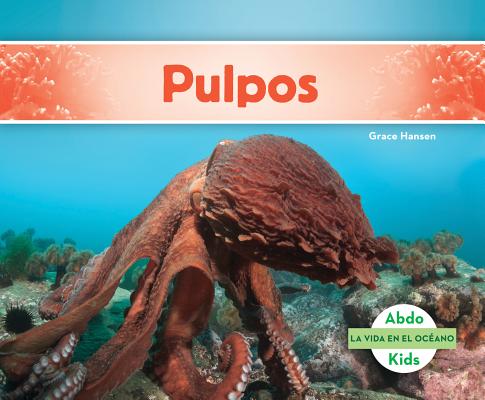 Pulpos/Octopuses (La Vida En El Oceano/Ocean Life) (Spanish Edition) Image for Pulpos/Octopuses (La Vida En El Oceano/Ocean Life) (Spanish Edition)