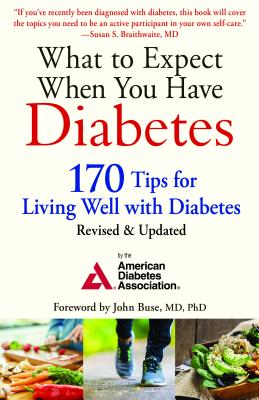 What to Expect When You Have Diabetes: 170 Tips for Living Well with Diabetes (Revised & Updated) Image for What to Expect When You Have Diabetes: 170 Tips for Living Well with Diabetes (Revised & Updated)