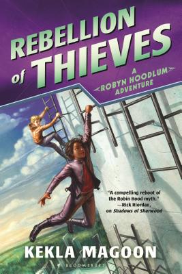 Rebellion of Thieves (A Robyn Hoodlum Adventure)