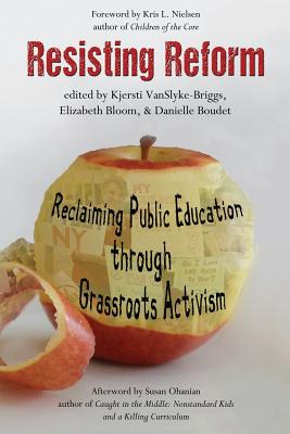 Image for Resisting Reform: Reclaiming Public Education through Grassroots Activism