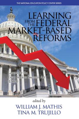 Learning from the Federal Market-Based Reforms: Lessons for ESSA (NA)