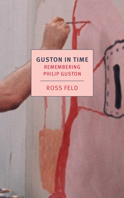 Image for Guston in Time: Remembering Philip Guston (New York Review Books Classics)
