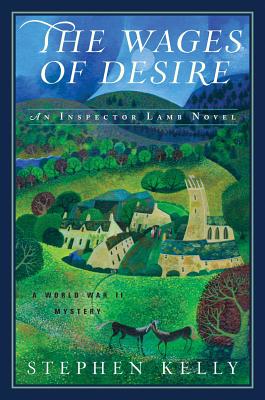WAGES OF DESIRE: AN INSPECTOR LAMB NOVEL - A WORLD WAR II MYSTERY