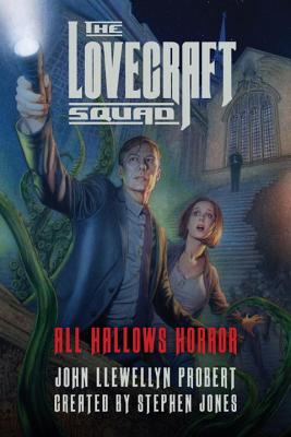 The Lovecraft Squad: All Hallows Horror: A Novel