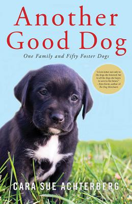 Image for Another Good Dog: One Family and Fifty Foster Dogs