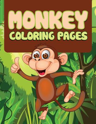 Monkey: Coloring Book For Kids- Awesome Fun Image for Monkey: Coloring Book For Kids- Awesome Fun
