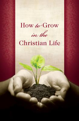 Image for How to Grow in the Christian Life (Pack of 25) (Proclaiming the Gospel)