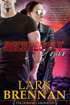 Recklessly Yours: The Durand Chronicles - Book Three Image for Recklessly Yours: The Durand Chronicles - Book Three