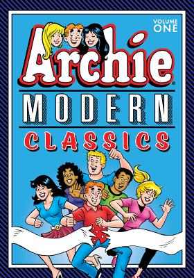 Image for Archie: Modern Classics Vol. 1 Archie: Modern Classics Vol. 1
