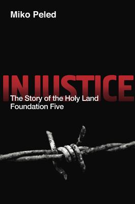 Image for Injustice: The Story of the Holy Land Foundation Five