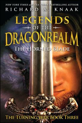Legends of the Dragonrealm: The Horned Blade (The Turning War Book Three) (Legends of the Dragonrealm: The Turning War, 3)