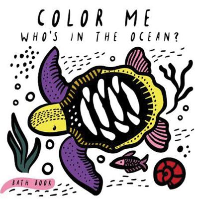 Image for COLOR ME: WHO'S IN THE OCEAN?: BABY'S FIRST BATH BOOK