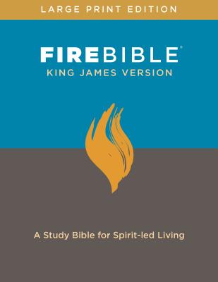 Image for Fire Bible, King James Version, Large PR: A Study Bible for Spirit-Led Living