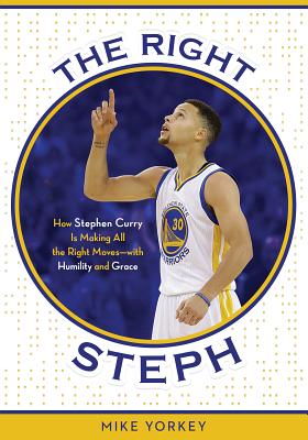 The Right Steph: How Stephen Curry Is Making All the Right Moveswith Humility and Grace