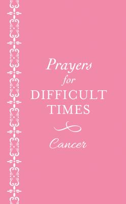 Image for Prayers for Difficult Times: Breast Cancer Edition