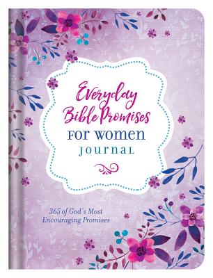 Everyday Bible Promises for Women Journal: 365 of God's Most Encouraging Promises