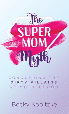The SuperMom Myth