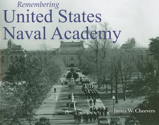 Image for Remembering United States Naval Academy Remembering United States Naval Academy
