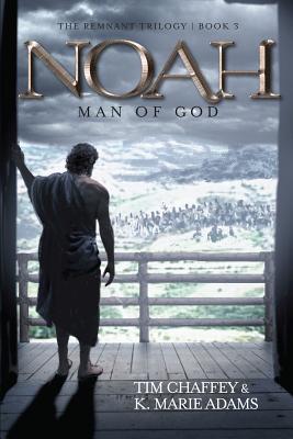 Image for Noah: Man of God (The Remnant Trilogy-Book 3)