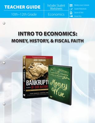 Intro to Economics: Money, History, & Fiscal Faith (Teacher Guide)