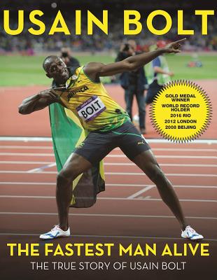 Image for The Fastest Man Alive: The True Story of Usain Bolt The Fastest Man Alive: The True Story of Usain Bolt