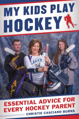 Image for My Kids Play Hockey: Essential Advice for Every Hockey Parent My Kids Play Hockey: Essential Advice for Every Hockey Parent