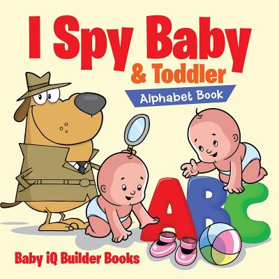 I Spy : Baby & Toddler Alphabet Book Image for I Spy : Baby & Toddler Alphabet Book