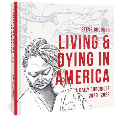 Living & Dying in America: A Daily Chronicle 2020-2022