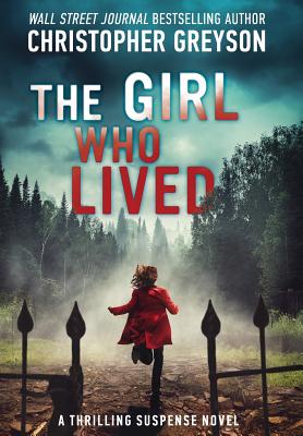 The Girl Who Lived: A Thrilling Suspense Novel