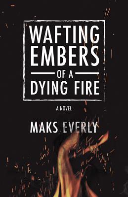 Wafting Embers of a Dying Fire
