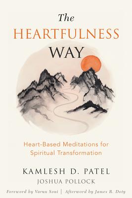 The Heartfulness Way: Heart-Based Meditations for Spiritual Transformation