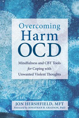 Overcoming Harm OCD: Mindfulness and CBT Tools for Coping with Unwanted Violent Thoughts