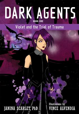 Image for Dark Agents, Book One: Violet and the Trial of Trauma Dark Agents, Book One: Violet and the Trial of Trauma