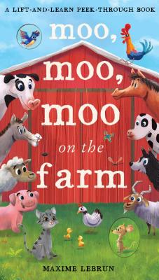 Image for Moo, Moo, Moo on the Farm (A Lift-and-Learn Peek-Through Book) Moo, Moo, Moo on the Farm (A Lift-and-Learn Peek-Through Book)