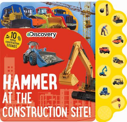 Discovery: Hammer at the Construction Site! (10-Button Sound Books)