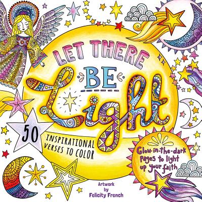 Image for Let There Be Light: A Glow in the Dark Coloring Book Let There Be Light: A Glow in the Dark Coloring Book
