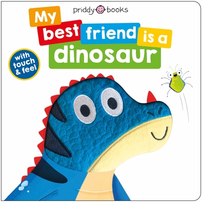 Image for My Best Friend: is a Dinosaur My Best Friend: is a Dinosaur