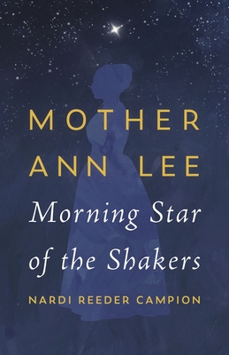 Image for Mother Ann Lee: Morning Star of the Shakers Mother Ann Lee: Morning Star of the Shakers