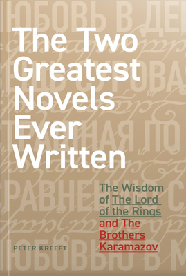 Two Greatest Novels Ever Written: The Wisdom of the Lord of the Rings and the Brothers Karamazov