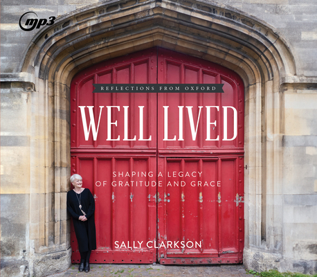 Well Lived: Shaping a Legacy of Gratitude and Grace