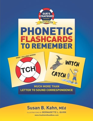 Sue's Strategies Phonetic Flashcards To Remember: Much More Than Letter To Sound Correspondence