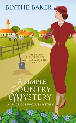A Simple Country Mystery: A 1940s Cotswolds Mystery (The Helen Lightholder Murder Mysteries)
